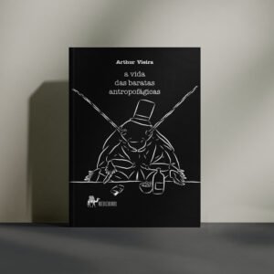 a vida das baratas antropofágicas